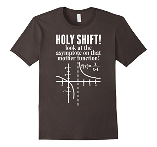 Holy Shift Look Asymptote That Mother Function Math TShirt